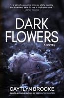 Dark Flowers 1946006092 Book Cover