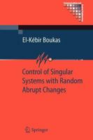 Control of Singular Systems with Random Abrupt Changes (Communications and Control Engineering) 3642093752 Book Cover
