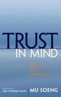 Trust in Mind: The Rebellion of Chinese Zen 0861713915 Book Cover