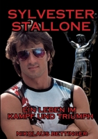 Sylvester Stallone: Ein Leben im Kampf und Triumph (German Edition) 3384382501 Book Cover