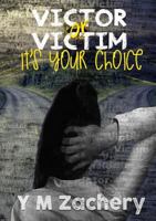 Victor or Victim 024460830X Book Cover