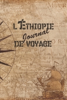 l'�thiopie Journal de Voyage: 6x9 Carnet de voyage I Journal de voyage avec instructions, Checklists et Bucketlists, cadeau parfait pour votre s�jour � l'�thiopie et pour chaque voyageur. 1699010293 Book Cover