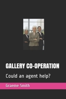 GALLERY CO-OPERATION: Could an agent help? B087637FFW Book Cover