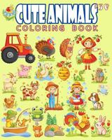 Cute Animals Coloring Book Vol.30: The Coloring Book for Beginner with Fun, and Relaxing Coloring Pages, Crafts for Children 1725645661 Book Cover