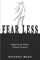 Fear Less: Conquering the Demons of Mental Purgatory B08NF352M3 Book Cover