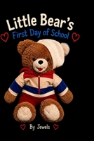 Little Bear's First Day of School (Little Bear’s Brave Adventures) B0H58NQ1L1 Book Cover