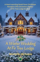 A Winter Wedding at Fir Tree Lodge (The Christmas Sisters of Fir Tree Lodge) B0HGBWCTYN Book Cover
