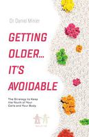 Getting Older...It's Avoidable!: The Strategy to Keep the Youth of Your Cells and Your Body 1544500548 Book Cover