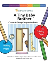 A Tiny Baby Brother - Create-A-Story Companion Book B0C51PDNDK Book Cover