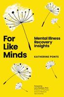 ForLikeMinds: Mental Illness Recovery Insights 0578731614 Book Cover