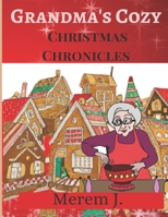 Grandma's Cozy Christmas Chronicles B0CFCZBYCM Book Cover