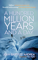 A Hundred Million Years and a Day 1910477877 Book Cover
