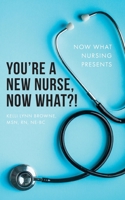 You're a New Nurse, Now What?! B0C4Z3C12S Book Cover