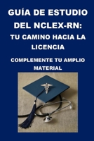 Guía de estudio del NCLEX-RN: Tu camino hacia la licencia (Nursing Exams) (Spanish Edition) B0CV624HJ2 Book Cover
