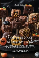 Ricette Di Dolci Di Halloween Da Gustare Con Tutta La Famiglia B0CVHF8ZQV Book Cover