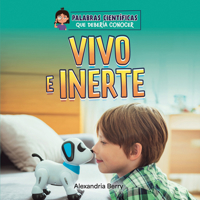 Vivo e inerte (Palabras científicas que debería conocer (Science Words I Should Know)) (Spanish Edition) 1668974290 Book Cover
