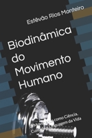 Biodinâmica do Movimento Humano: O Movimento como Ciência, Cuidado e Linguagem da Vida (Portuguese Edition) 6501820936 Book Cover
