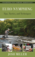 Euro Nymphing Tips, Tactics, and Techniques 0811771229 Book Cover