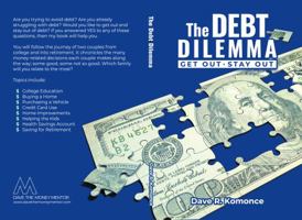 The Debt Dilemma - Get Out, Stay Out 1734862300 Book Cover