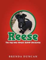 Reese - The Dog Who Almost Ruined Christmas 1477261052 Book Cover