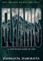 Elyaris:: A Mountain Made of Ash (The Elyaris Series) B0H2SVHFDG Book Cover