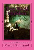 Too Well Hidden 1540377229 Book Cover