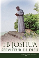 TB Joshua - Serviteur de Dieu (French Edition) 1916899196 Book Cover