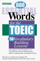 600 Essential Words for the TOEIC: with Audio CD (600 Essential Words for the Toeic Test)