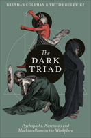 The Dark Triad: Psychopaths, Narcissists and Machiavellians in the Workplace 1836620578 Book Cover