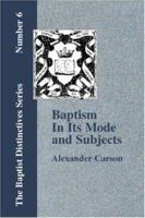 Baptism In Its Mode and Subjects 1016944624 Book Cover