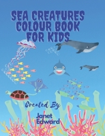 Sea Creatures Colour Book For Kids B0BHKZFV2J Book Cover
