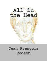 All in the Head 1727597745 Book Cover