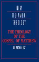 The Theology of the Gospel of Matthew (New Testament Theology) 0521435765 Book Cover