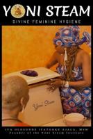 YONI STEAM: Divine Feminine Hygiene 1797066382 Book Cover
