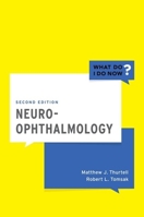 Neuro-Ophthalmology (What Do I Do Now) 0195390849 Book Cover