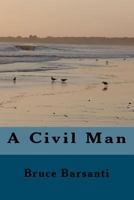 A Civil Man 145155995X Book Cover