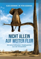 Nicht Allein Auf Weiter Flur: Ein unterhaltsamer Wegbegleiter aus der Einsamkeit (German Edition) 3347452089 Book Cover