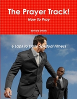 The Prayer Track! 0557261376 Book Cover