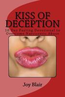 Kiss of Deception : 10 Day Fasting Devotional to Overcome Narcissistic Abuse 1978251734 Book Cover