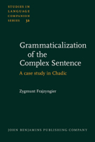 Grammaticalization of the Complex Sentence: Case Study in Chadic (Studies in Language Companion) 1556198434 Book Cover