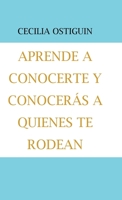 Aprende a Conocerte Y Conocer�s a Quienes Te Rodean 1506529585 Book Cover