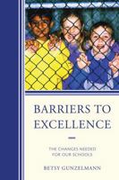 Barriers to Excellence: The Changes Needed for Our Schools 1610485785 Book Cover