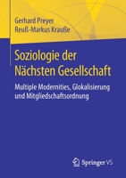 Soziologie der N?chsten Gesellschaft : Multiple Modernities, Glokalisierung und Mitgliedschaftsordnung 3658297573 Book Cover