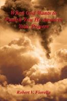 When God Wants to Punish You He Answers Your Prayers 1414016549 Book Cover