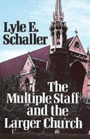 The Multiple Staff and the Larger Church 0687272971 Book Cover