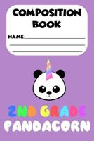 Composition Book 2nd Grade Pandacorn: Back To School Ruled Paper Handwriting, Panda Unicorn Notebook, Paper For Notes and Penmanship for 2nd Graders 1081939400 Book Cover