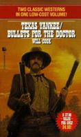 Texas Yankee/Bullets for the Doctor 0843936827 Book Cover