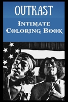 Intimate Coloring Book: Outkast Illustrations To Relieve Stress B0979JHLHN Book Cover