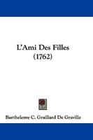 L'Ami Des Filles (1762) 1166031012 Book Cover