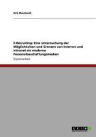 E-Recruiting: Eine Untersuchung der Möglichkeiten und Grenzen von Internet und Intranet als moderne Personalbeschaffungsmedien 3640864026 Book Cover